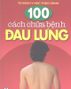 Ebook 100 Tủ sách Y học thực hành: Cách chữa bệnh đau lưng - NXB Y học